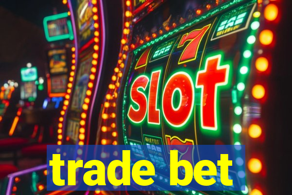 trade bet